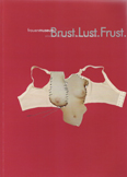 brust-lust-frust